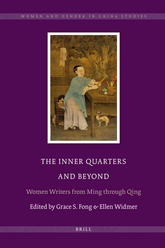 Brill - The Inner Quarters and Beyond: Women Writers Ming-Qing