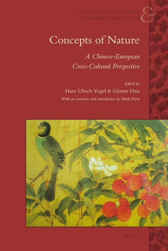 Concepts of Nature: A Chinese-European Cross-Cultural Perspective (Conceptual History and Chinese Linguistics): 1