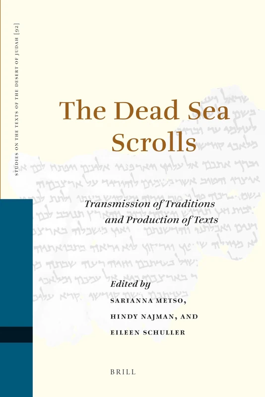 The Dead Sea Scrolls: Transmission of Traditions and Production of Texts (Studies on the Texts of the Desert of Judah): 92