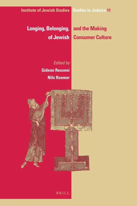 Longing, Belonging, and the Making of Jewish Consumer Culture (Ijs Studies in Judaica): 11 - Image 1