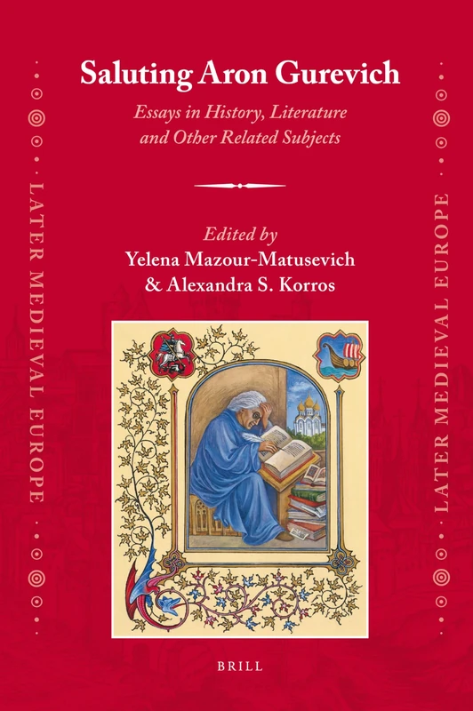 Saluting Aron Gurevich: Essays in History, Literature and Other Related Subjects: 5 (Later Medieval Europe, 5) - Image 1