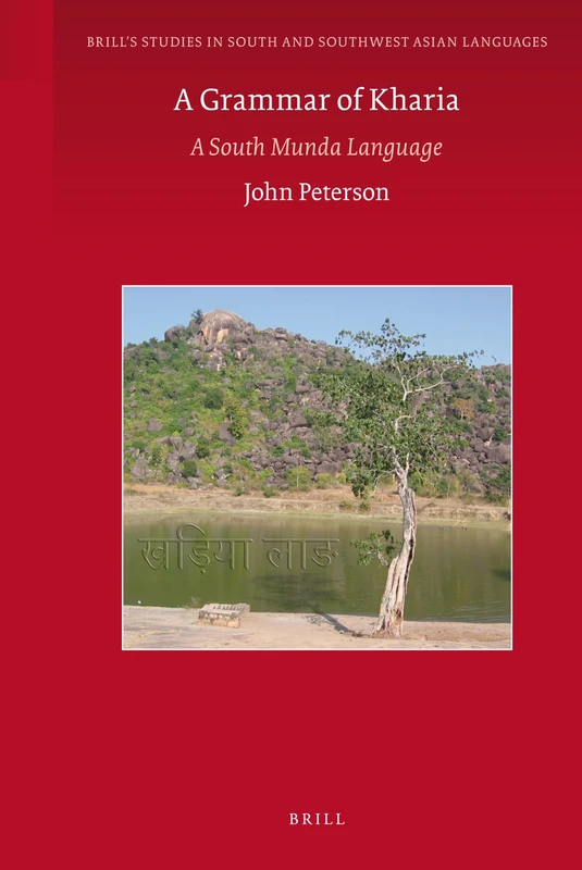 A Grammar of Kharia: A South Munda Language: 1 (Brill's Studies in South and Southwest Asian Languages, 1) - Image 1
