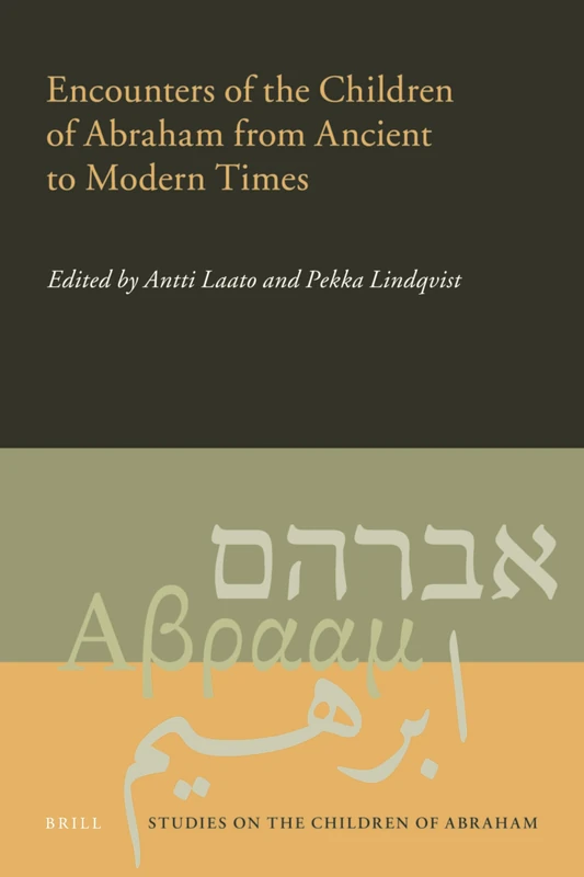 Encounters of the Children of Abraham from Ancient to Modern Times: 1 (Studies on the Children of Abraham, 1)
