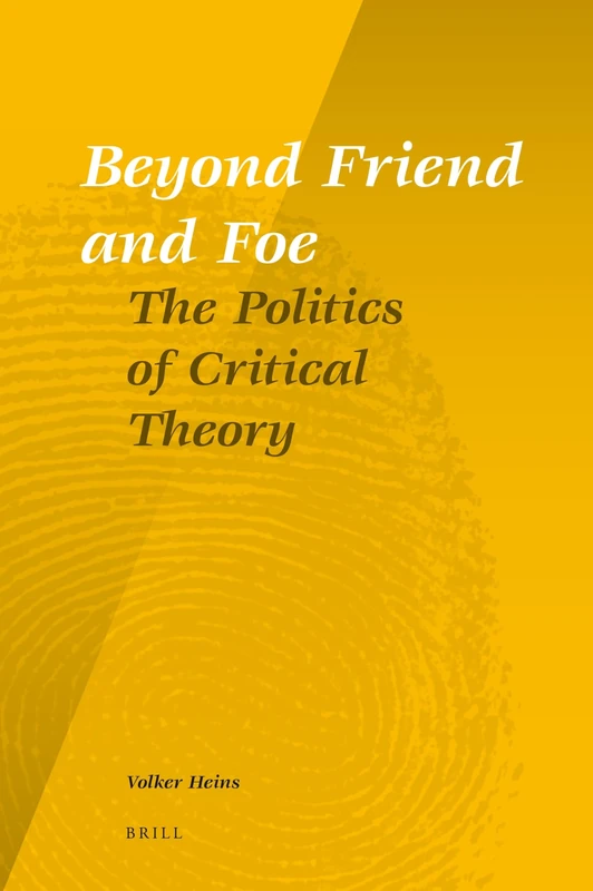Beyond Friend and Foe: The Politics of Critical Theory: 9 (Social and Critical Theory, 9) - Image 1