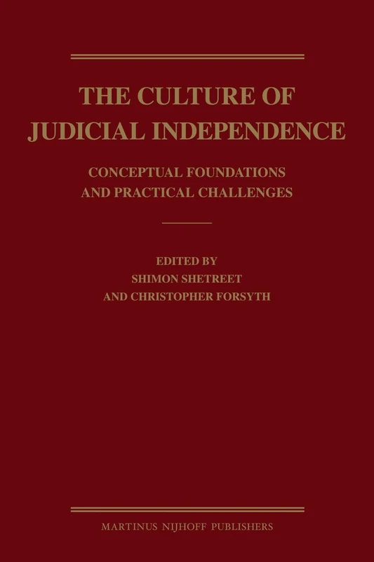 The Culture of Judicial Independence: Conceptual Foundations and Practical Challenges