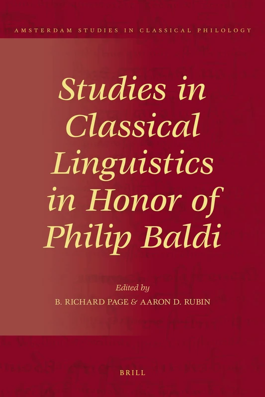 Studies in Classical Linguistics in Honor of Philip Baldi (Amsterdam Studies in Classical Philology): 17