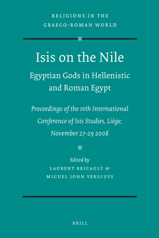 Brill Isis on the Nile - Egyptian Gods in Hellenistic Egypt