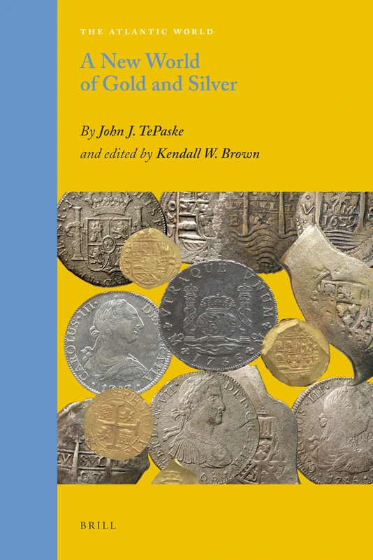 A New World of Gold and Silver: 21 (The Atlantic World, 21)