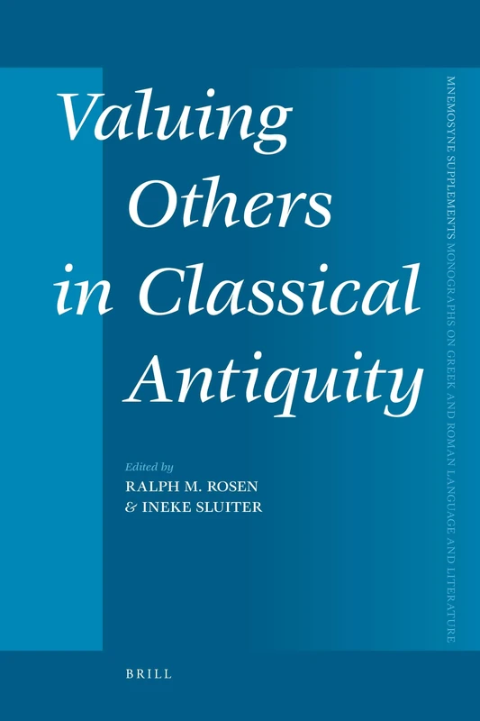 Valuing Others in Classical Antiquity (Mnemosyne, Supplements): 323