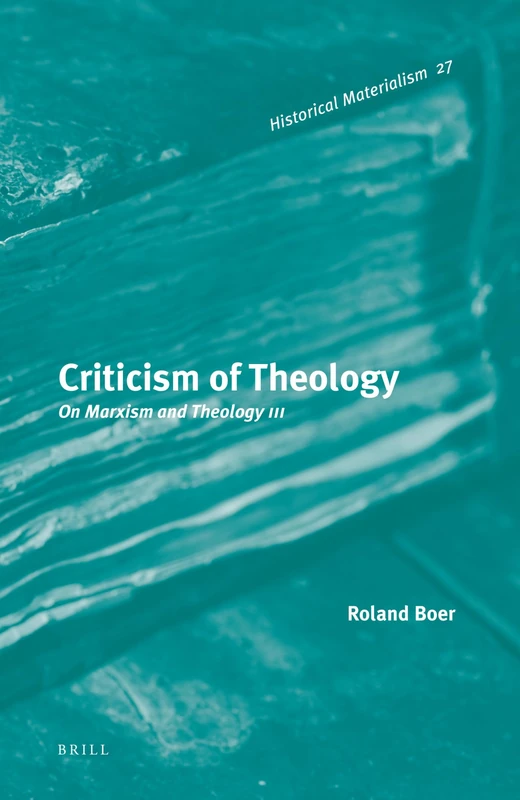 Criticism of Theology: On Marxism and Theology III: 27 (Historical Materialism Book Series, 27)