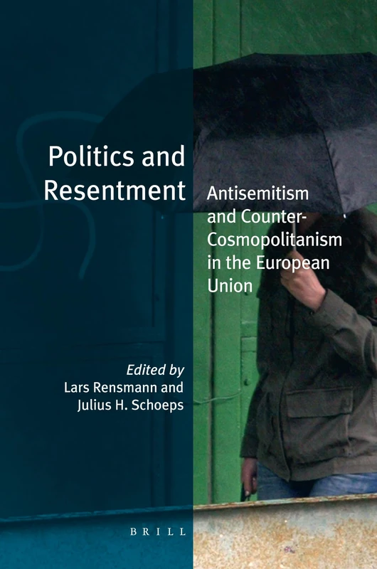 Politics and Resentment: Antisemitism and Counter-Cosmopolitanism in the European Union: 14 (Jewish Identities in a Changing World, 14)