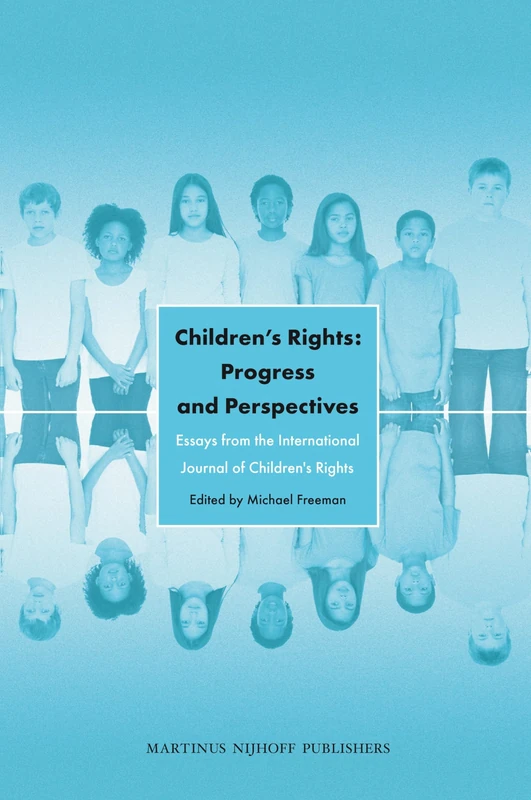Children’s Rights: Progress and Perspectives: Essays from the International Journal of Children's Rights