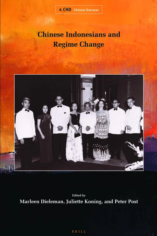 Chinese Indonesians and Regime Change: 4 (Chinese Overseas, 4)