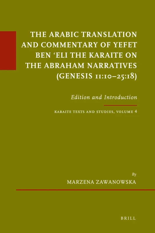 The Arabic Translation and Commentary of Yefet ben ʿEli the Karaite on the Abraham Narratives (Genesis 11:10–25:18): Edition and Introduction. Karaite Texts and Studies, Volume 4: 46 - Image 1