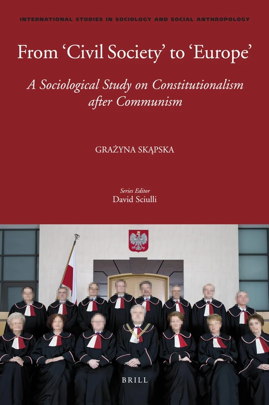From 'Civil Society' to 'Europe': A Sociological Study on Constitutionalism after Communism: 118 (International Studies in Sociology and Social Anthropology, 118) - Image 1