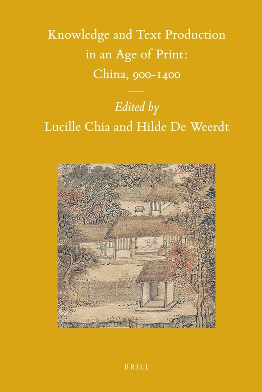 Knowledge and Text Production in an Age of Print: China, 900-1400: 100 (Sinica Leidensia, 100)