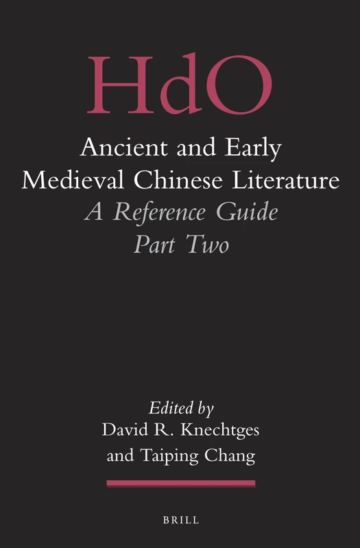Ancient and Early Medieval Chinese Literature (vol. 2): A Reference Guide, Part Two: 25/2 (Handbook of Oriental Studies. Section 4 China, 25/2)
