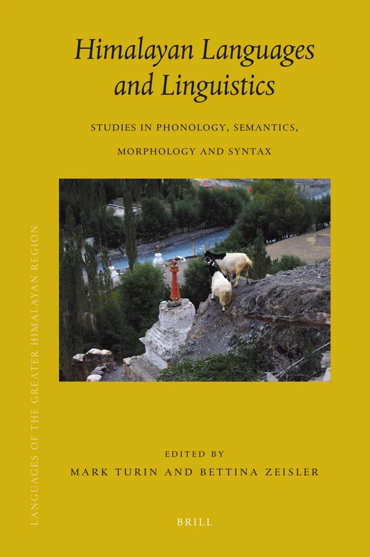 Himalayan Languages and Linguistics: Studies in Phonology, Semantics, Morphology and Syntax: 5/12 (Languages of the Greater Himalayan Region, 5/12)