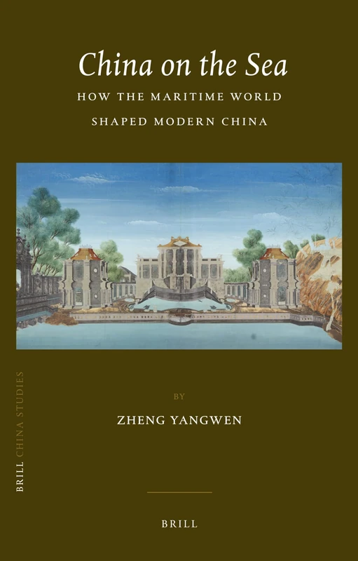 China on the Sea: How the Maritime World Shaped Modern China: 21 (China Studies, 21)