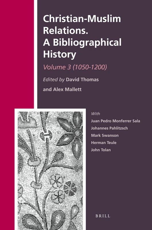 Christian-Muslim Relations. A Bibliographical History. Volume 3 (1050-1200): 15