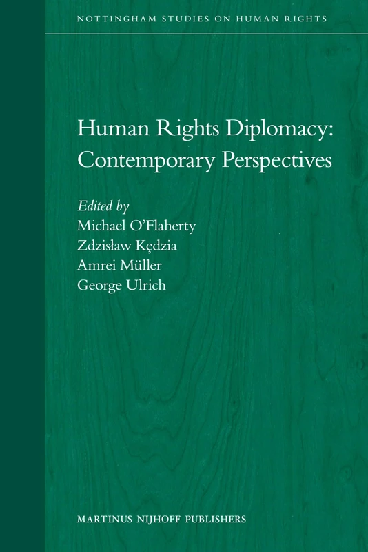 Human Rights Diplomacy: Contemporary Perspectives: 1 (Nottingham Studies on Human Rights, 1)