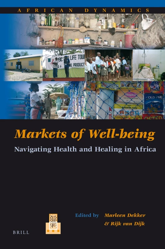 Markets of Well-being: Navigating Health and Healing in Africa: 9 (African Dynamics, 9) - Image 1