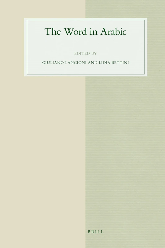 The Word in Arabic: 62 (Studies in Semitic Languages and Linguistics, 62)