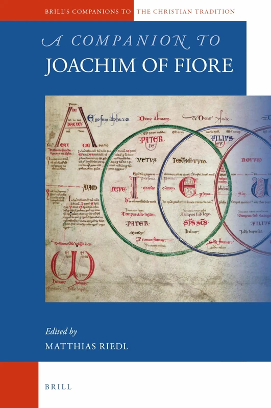 A Companion to Joachim of Fiore: 75 (Brill's Companions to the Christian Tradition, 75)