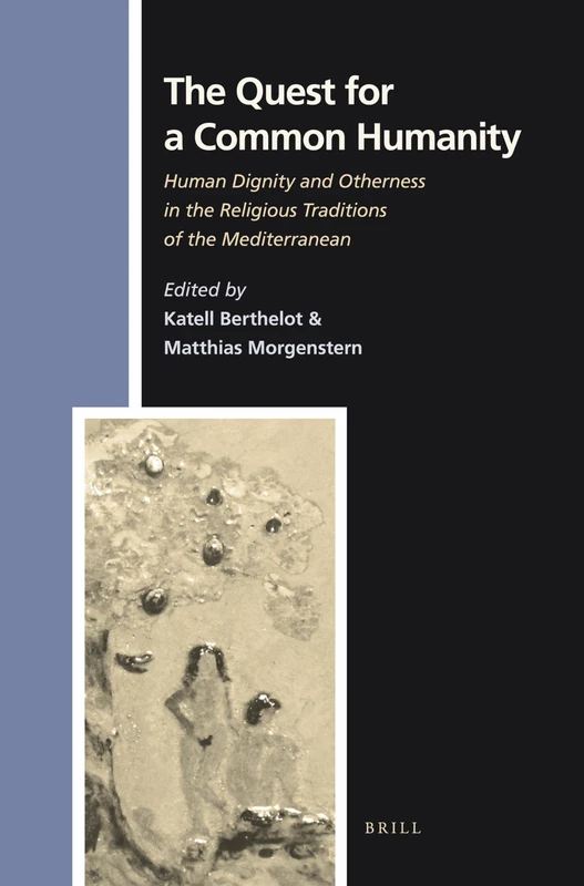 The Quest for a Common Humanity: Human Dignity and Otherness in the Religious Traditions of the Mediterranean: 134 (Numen Book Series, 134) - Image 1