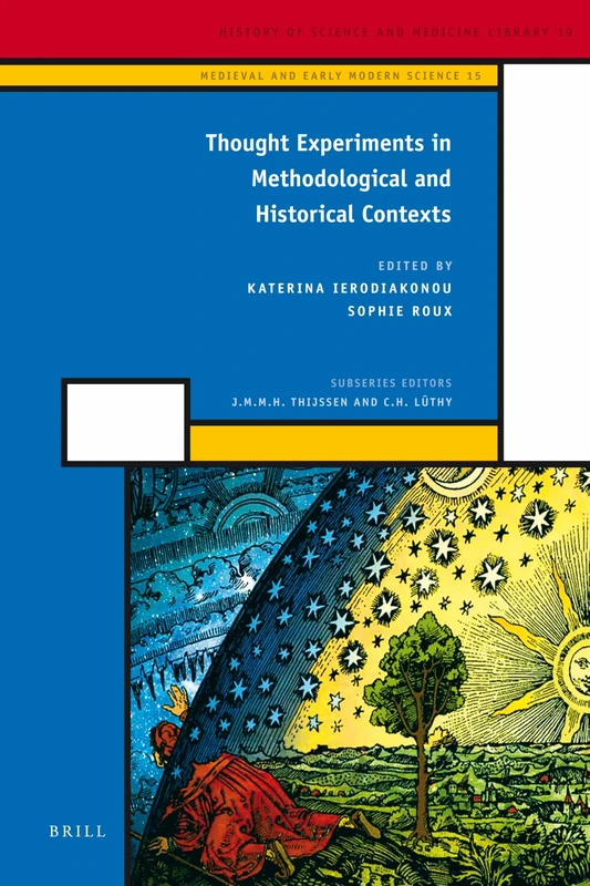 Thought Experiments in Methodological and Historical Contexts: 15 (Medieval and Early Modern Philosophy and Science, 15)