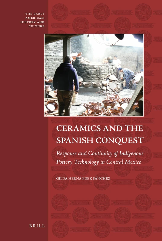 Brill - Ceramics and the Spanish Conquest Book