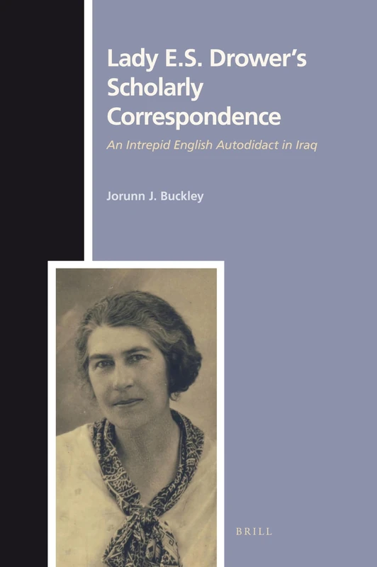 Lady E. S. Drower's Scholarly Correspondence: An Intrepid English Autodidact in Iraq (Numen Book Series / Texts and Sources in the History of Reli): 137 - Image 1