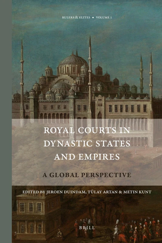 Brill Royal Courts in Dynastic States and Empires - History Book