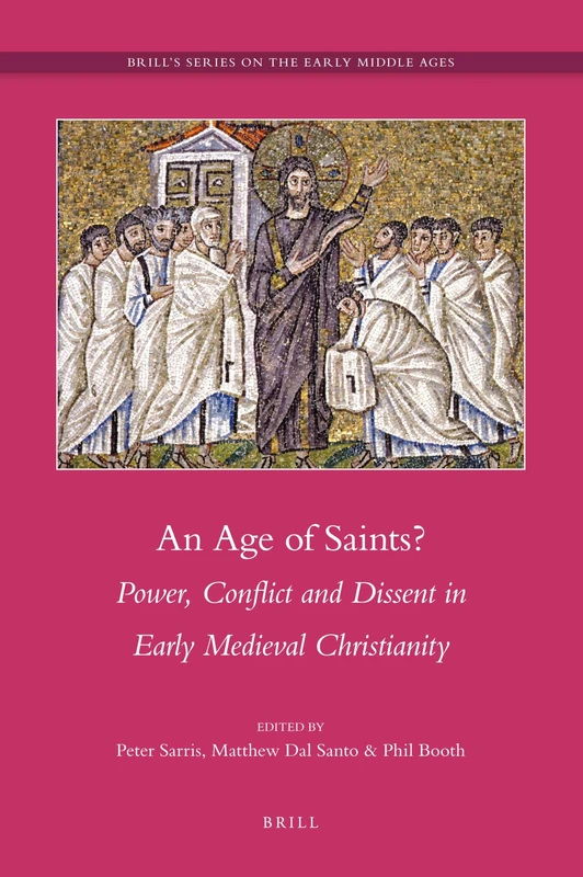 An Age of Saints?: Power, Conflict and Dissent in Early Medieval Christianity: 20 (Brill's Series on the Early Middle Ages, 20) - Image 1