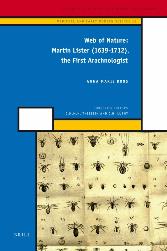 Web of Nature: Martin Lister (1639-1712), the First Arachnologist (History of Science and Medicine Library) - Image 1