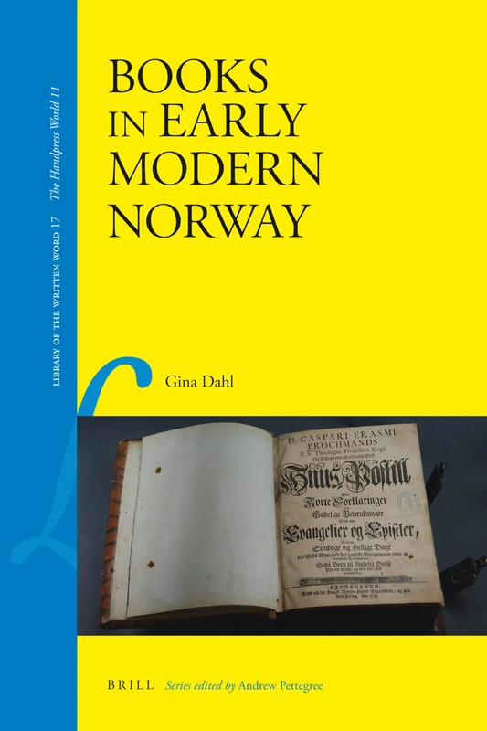 Books in Early Modern Norway (17) (Library of the Written Word - The Handpress World)