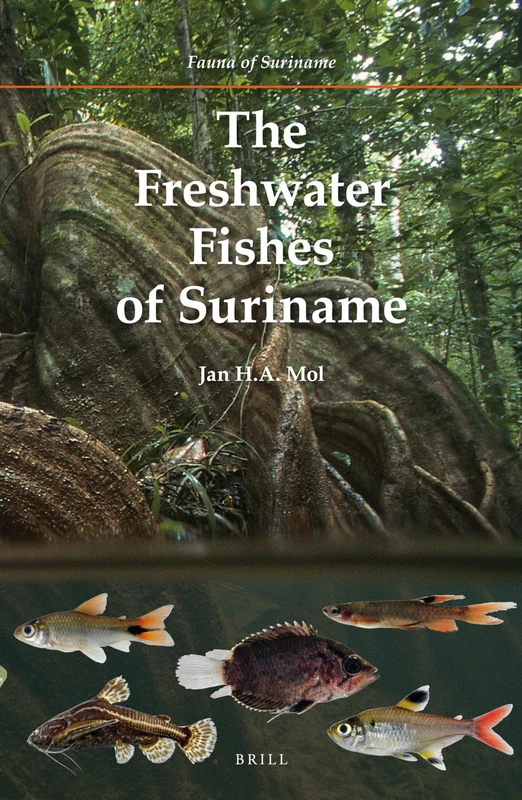 Brill - The Freshwater Fishes of Suriname: 2 (Fauna of Suriname)