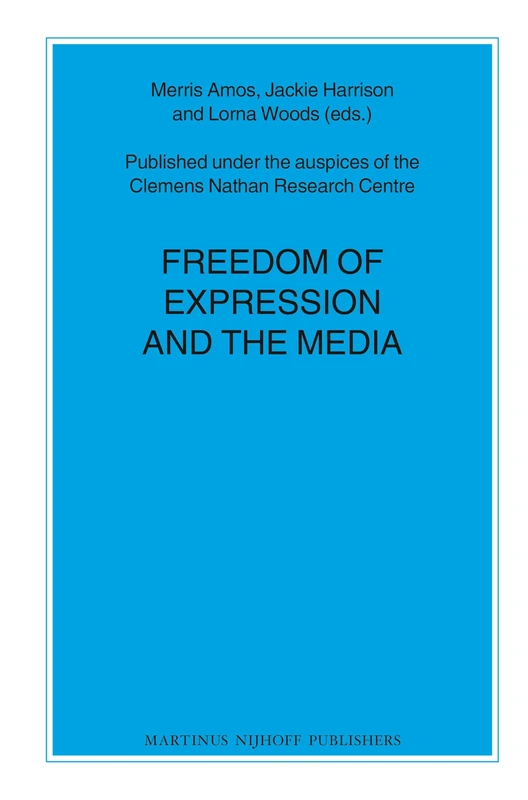 Freedom of Expression and the Media: 79 (Nijhoff Law Specials, 79)