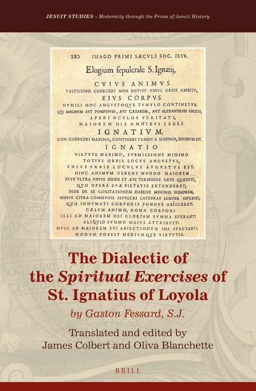 The Dialectic of the Spiritual Exercises of St. Ignatius of Loyola: by Gaston Fessard S.J.: 35 (Jesuit Studies, 35)