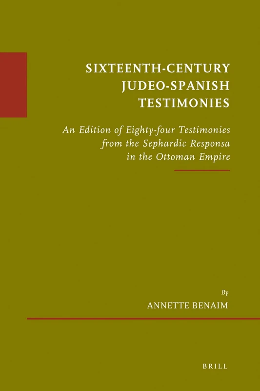 Brill Sixteenth-Century Judeo-Spanish Testimonies - Vol 52