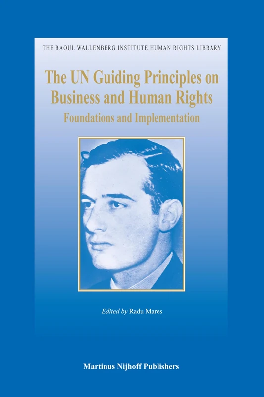 The UN Guiding Principles on Business and Human Rights: Foundations and Implementation: 39 (The Raoul Wallenberg Institute Human Rights Library, 39) - Image 1