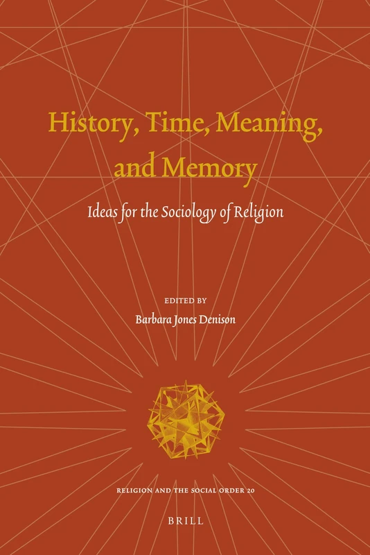 History, Time, Meaning, and Memory.: Ideas for the Sociology of Religion: 20 (Religion and the Social Order, 20) - Image 1