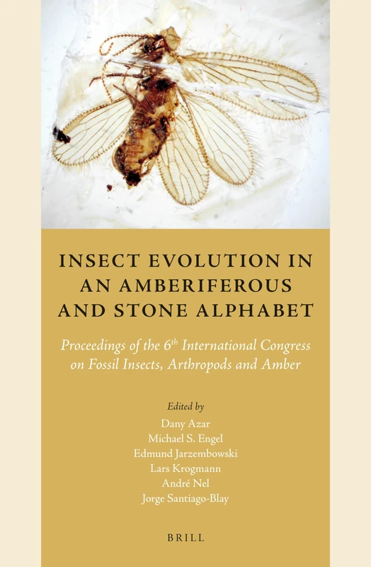 Insect Evolution in an Amberiferous and Stone Alphabet: Proceedings of the 6th International Congress on Fossil Insects, Arthropods and Amber - Image 1