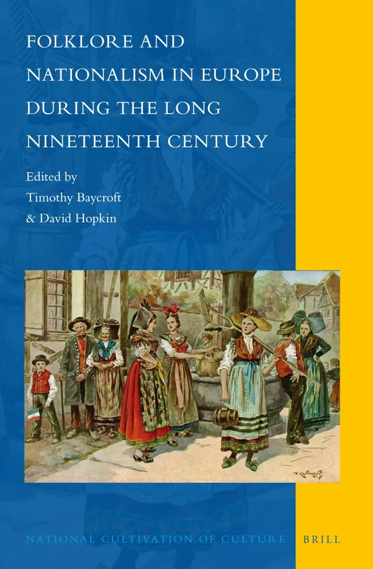 Folklore and Nationalism in Europe During the Long Nineteenth Century (National Cultivation of Culture): 4