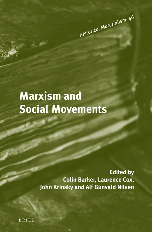 Marxism and Social Movements: 46 (Historical Materialism Book Series, 46)