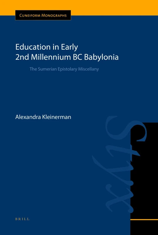 Education in Early 2nd Millennium BC Babylonia: The Sumerian Epistolary Miscellany: 42 (Cuneiform Monographs, 42) - Image 1