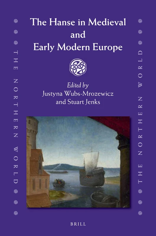 The Hanse in Medieval and Early Modern Europe: 60 (The Northern World, 60) - Image 1