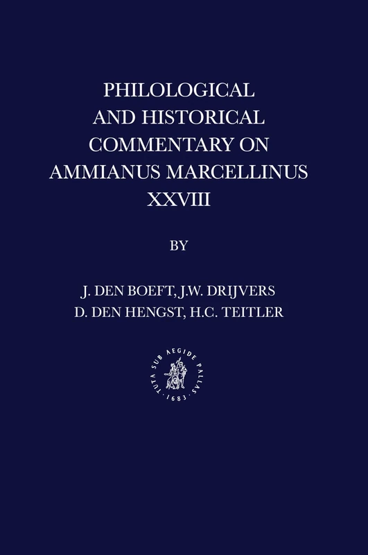 Philological and Historical Commentary on Ammianus Marcellinus XXVIII: 9