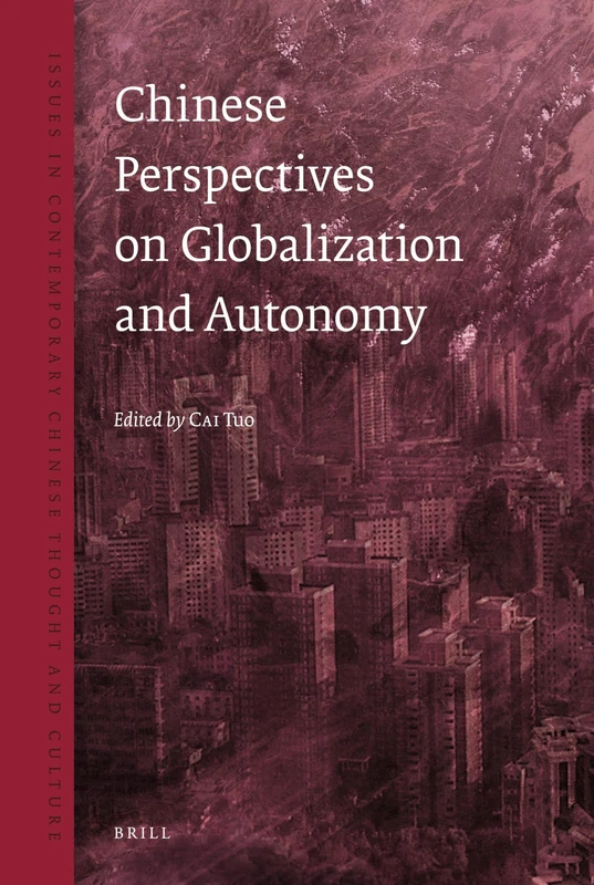 Chinese Perspectives on Globalization and Autonomy: 3 (Issues in Contemporary Chinese Thought and Culture, 3)