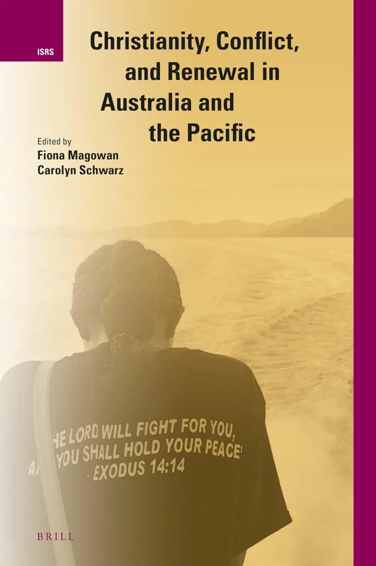 Christianity, Conflict, and Renewal in Australia and the Pacific: 26 (International Studies in Religion and Society, 26)